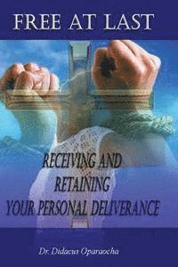 bokomslag Free at Last - Receiving and Retaining your Personal Deliverance