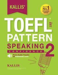 bokomslag KALLIS' iBT TOEFL Pattern Speaking 2: Confidence