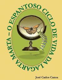 Jose Carlos Canoa - O espantoso ciclo de vida da Lagarta Marta, Häftad