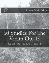 bokomslag 60 Studies For The Violin Op. 45: Complete: Books 1 and 2