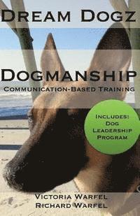 bokomslag Dogmanship: Communication-Based Training