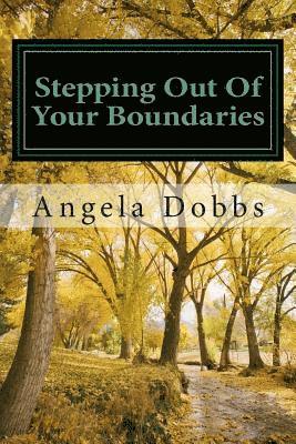 Stepping Out Of Your Boundaries: New Revised Version 1