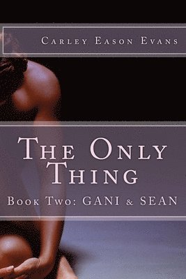 bokomslag The Only Thing: Book Two: Gani & Sean