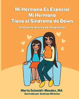 Mi Hermana es Especial, Mi Hermana Tiene el Sindrome de Down: Una Historia Acerca de Aceptacion 1