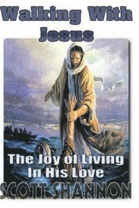 Walking With Jesus: How YOU Can Be An Authentic Christian