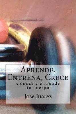 Aprende, Entrena, Crece: Conoce y entiende tu cuerpo 1