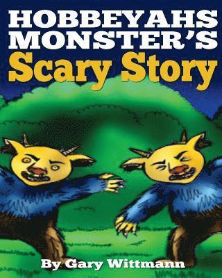 Hobbeyahs Monster's Scary Story (children 6-12 but adults like it too) 1