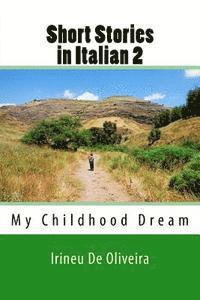 bokomslag Short Stories in Italian 2: My Childhood Dream