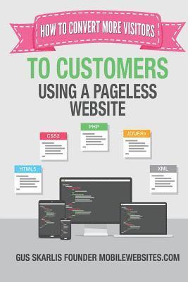 bokomslag The Official Guide To Pageless Websites: How To Convert More Visitors To Customers