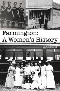 bokomslag Farmington: A Women's History