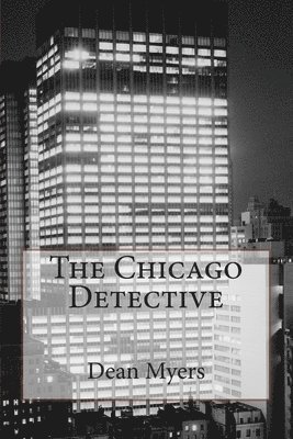 Dean P. Myers - The Chicago Detective, Häftad