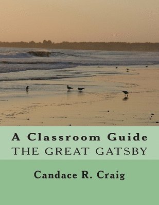 bokomslag A Classroom Guide to The Great Gatsby