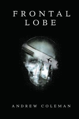 Andrew Coleman - Frontal Lobe, Häftad