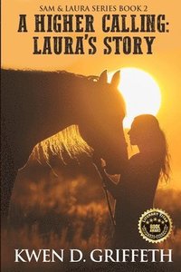 bokomslag A Higher Calling: Laura's Tale