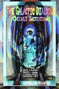 bokomslag The Galactic Dialogue: Occult Initiations