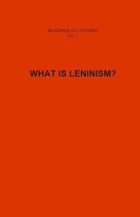 bokomslag What Is Leninism?