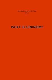 bokomslag What Is Leninism?