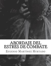 bokomslag Abordaje del Estrés de Combate: Estrés de Combate en el personal desplazado en misiones de mantenimiento de paz y/o de ayuda humanitaria