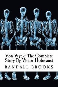 bokomslag Von Wyck: The Complete Story By Victor Holocaust
