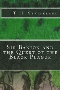 Sir Banion and the Quest of the Black Plague 1