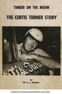 bokomslag Timber on the moon The Curtis Turner Story