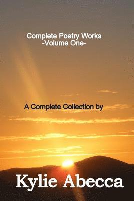 bokomslag Complete Poetry Works: A Complete Collection of Poetry by Kylie Abecca