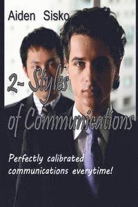 bokomslag 2 - Styles of Communications: Perfectly calibrated communications everytime!