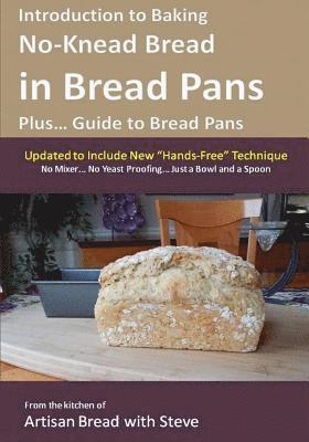 Introduction to Baking No-Knead Bread in Bread Pans (Plus... Guide to Bread Pans): From the kitchen of Artisan Bread with Steve 1