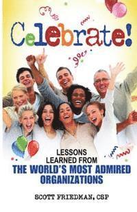 Celebrate! Lessons Learned From The World's Most Admired Organizations 1