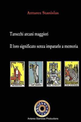 Tarocchi arcani maggiori. Il loro significato senza impararlo a memoria 1