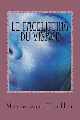 bokomslag Le facelifting du visage: les dernières découvertes