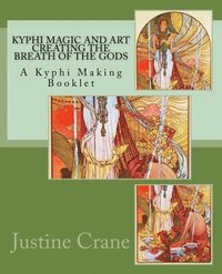 bokomslag Kyphi Magic and Art Creating the Breath of the Gods