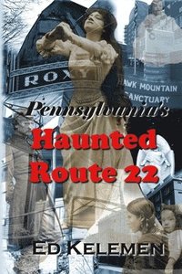 bokomslag Pennsylvania's Haunted Route 22