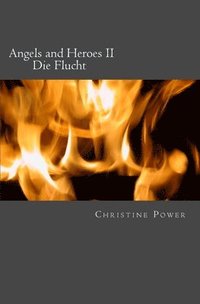 bokomslag Angels and Heroes: Die Flucht