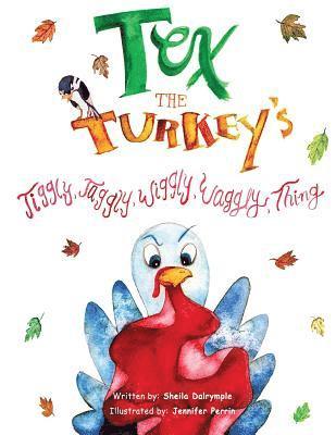 Tex the Turkey's Jiggly, Jaggly, Wiggly, Waggly Thing 1