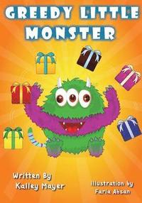 bokomslag Greedy Little Monster: Beautifully Illustrated Children's Book for Beginner Readers (Ages 2-6) (Little Monster Series for Beginner Readers 5)