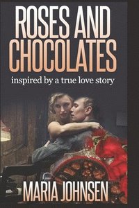 bokomslag Roses And Chocolates: Based on a true story