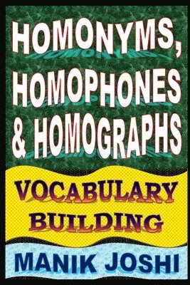 Homonyms, Homophones and Homographs 1