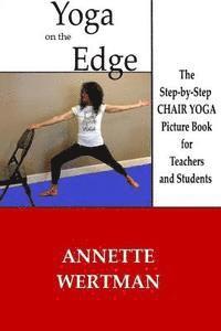 bokomslag Yoga on the Edge: A Chair Yoga Guide Book for Older Adults and Teacher Trainings