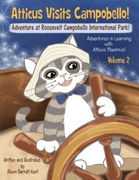 bokomslag Atticus Visits Campobello!: Adventure at Roosevelt Campobello International Park!