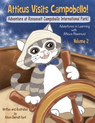 bokomslag Atticus Visits Campobello!: Adventure at Roosevelt Campobello International Park!