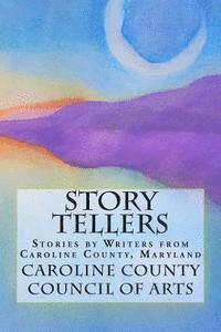 bokomslag Story Tellers: Stories by writers from Caroline County, Maryland