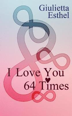 bokomslag I Love You 64 Times: Poetry Collection