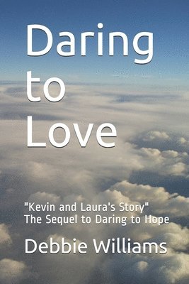 bokomslag Daring to Love: Kevin and Laura's Story