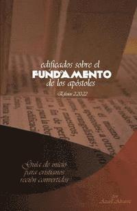 bokomslag Edificados sobre el fundamento de los Apostoles: Guía de inicio para Cristianos recién convertidos