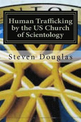 Human Trafficking by the US Church of Scientology 1