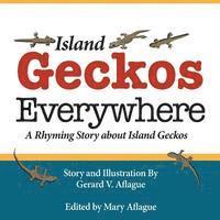 bokomslag Island Geckos Everywhere: A Rhyming Story about Island Geckos
