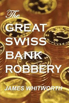 The Great SWISS BANK ROBBERY