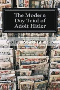 bokomslag The Modern Day Trial of Adolf Hitler: Stage Play