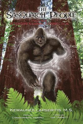bokomslag The Sasquatch People and their Interdimensional Connection